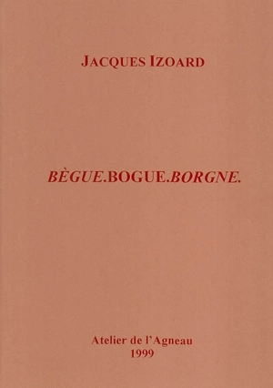 Bègue, bogue, borgne - Jacques Izoard