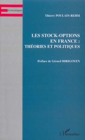 Les stock-options en France : théories et politiques - Thierry Poulain-Rehm