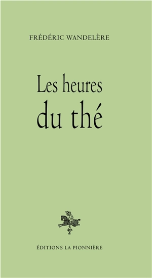 Les heures du thé - Frédéric Wandelère