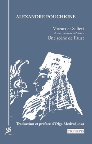 Mozart et Salieri : drame en deux tableaux. Une scène de Faust - Aleksandr Sergueïevitch Pouchkine