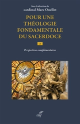 Pour une théologie fondamentale du sacerdoce. Vol. 2. Perspectives complémentaires
