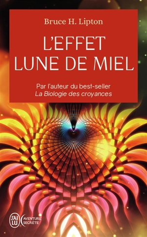 L'effet lune de miel - Bruce H. Lipton