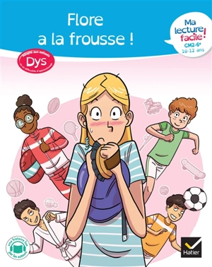 Flore a la frousse ! : ma lecture facile ! CM2, 6e, 10-12 ans : adapté aux enfants dys ou en difficultés d'apprentissage - Evelyne Barge