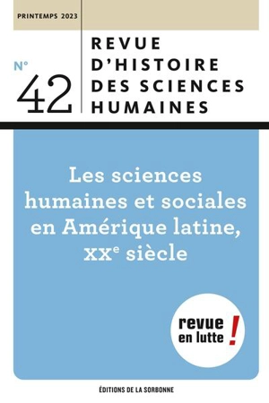 Revue d'histoire des sciences humaines, n° 42. Les sciences humaines et sociales en Amérique latine, XXe siècle