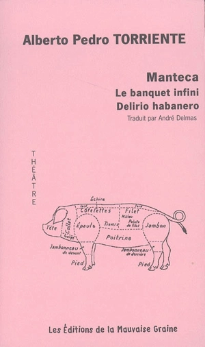 Manteca (Saindoux). Le banquet infini. Delirio habanero - Alberto Pedro Torriente