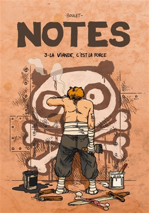 Notes. Vol. 3. La viande, c'est la force : saison 3, juillet 2006-juillet 2007 - Boulet