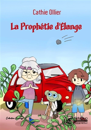 La prophétie d'Elange : roman jeunesse - Cathie Ollier