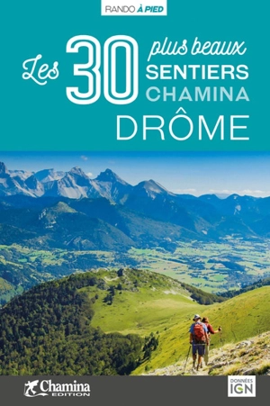 Drôme : les 30 plus beaux sentiers Chamina - Chamina (France)