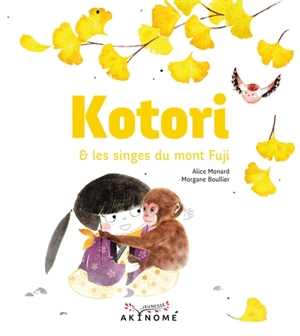 Kotori & les singes du mont Fuji - Alice Monard