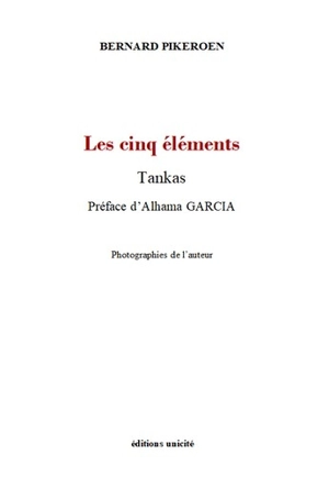 Les cinq éléments : tankas - Bernard Pikeroen