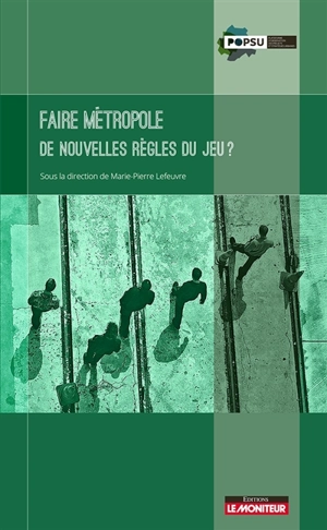 Faire métropole : de nouvelles règles du jeu ? - Plateforme d'observation des projets et stratégies urbaines