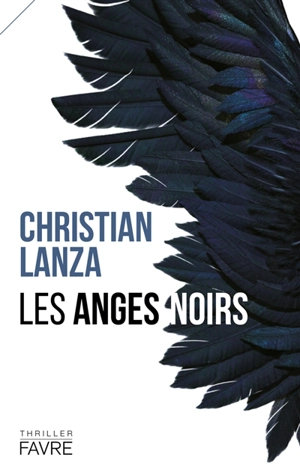 Les anges noirs : thriller - Christian Lanza