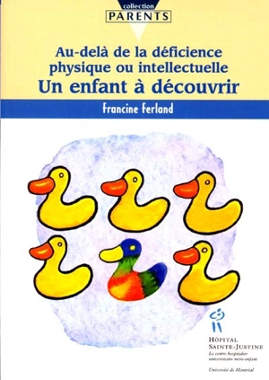 Un enfant à découvrir : au-delà de la déficience physique ou intellectuelle - Francine Ferland