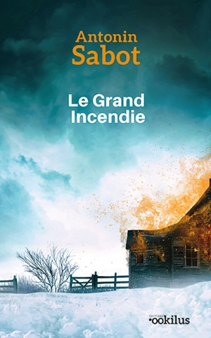 Le grand incendie - Antonin Sabot