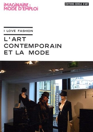 L'art contemporain et la mode : I love fashion - Jill Gasparina