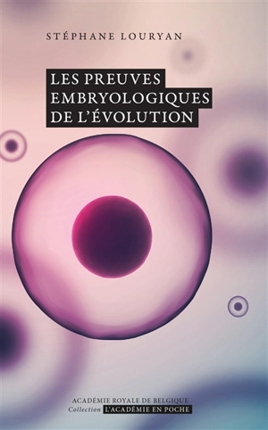 Les preuves embryologiques de l'évolution - Stéphane Louryan