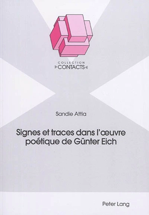 Signes et traces dans l'oeuvre poétique de Günter Eich - Sandie Attia