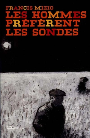 Les hommes préfèrent les sondes - Francis Mizio