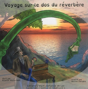 Voyage sur le dos du réverbère : conte utopique - Krystin Vesterälen