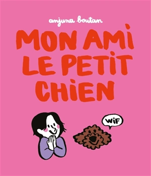 Mon ami le petit chien - Anjuna Boutan