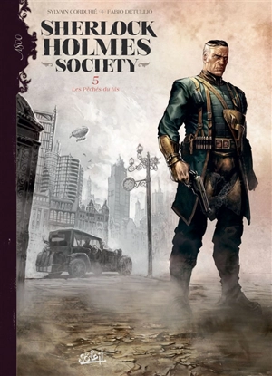 Sherlock Holmes society. Vol. 5. Les péchés du fils - Sylvain Cordurié