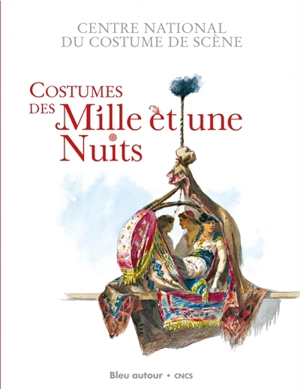 Costumes des Mille et une Nuits - Martine Kahane