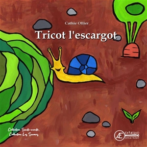 Tricot l'escargot : livre jeunesse - Cathie Ollier