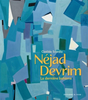 Néjad Devrim : la dernière bohème - Clotilde Scordia