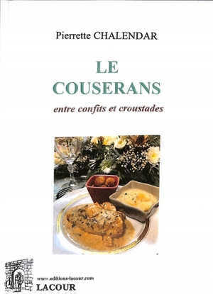 Le Couserans : entre confits et croustades - Pierrette Chalendar