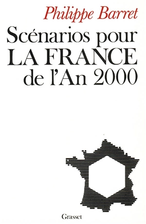 Scénarios pour la France de l'an 2000 - Philippe Barret