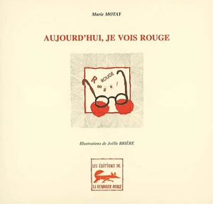 Aujourd'hui, je vois rouge - Marie Motay