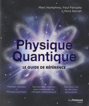 Physique quantique : le guide de référence - Marc Humphrey