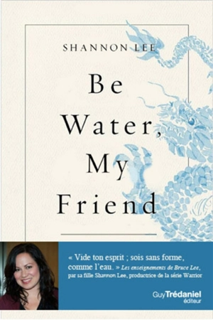 Be water,  my friend - Shannon Lee