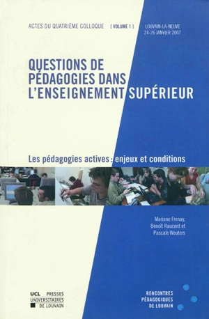 Les pédagogies actives : enjeux et conditions : actes - Questions de pédagogies dans l'enseignement supérieur (4 ; 2007 ; Louvain-la-neuve, Belgique)