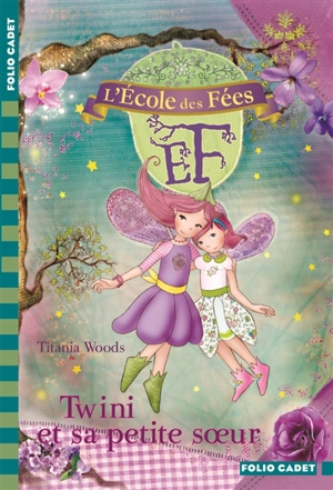 L'école des fées. Vol. 9. Twini et sa petite sœur - Titania Woods