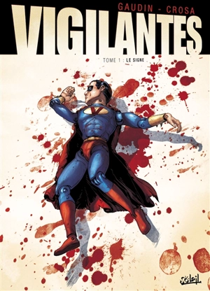 Vigilantes. Vol. 2. Premier sang - Jean-Charles Gaudin