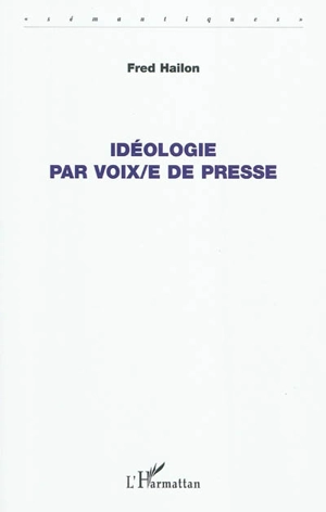 Idéologie par voix-e de presse - Fred Hailon
