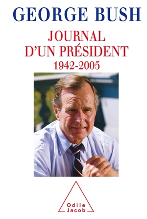 Journal d'un président : 1942-2005 - George Bush