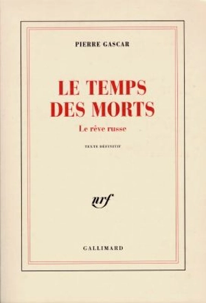 Le temps des morts : le rêve russe - Pierre Gascar