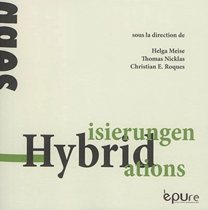 Hybridisierungen. Hybridations - Association des germanistes de l'enseignement supérieur (France). Congrès (49 ; 2016 ; Reims, Marne)