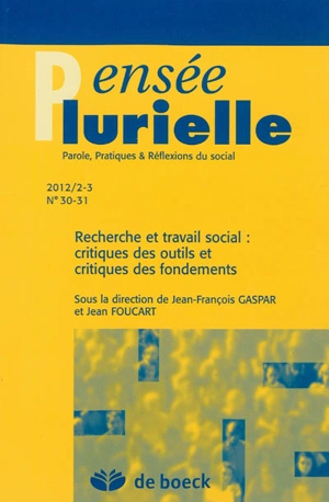 Pensée plurielle, n° 30-31. Recherche et travail social : critiques des outils et critiques des fondements