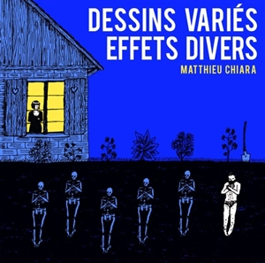 Dessins variés, effets divers - Matthieu Chiara