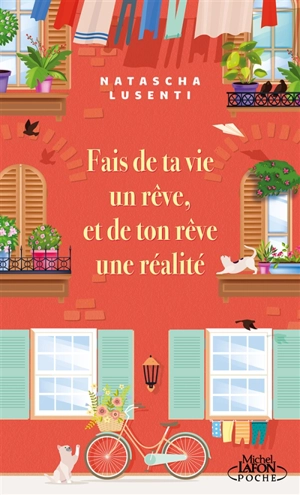 Fais de ta vie un rêve, et de ton rêve une réalité - Natascha Lusenti