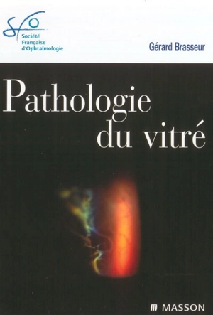 Pathologie du vitré - Société française d'ophtalmologie