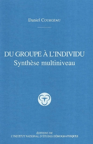 Du groupe à l'individu : synthèse multiniveau - Daniel Courgeau