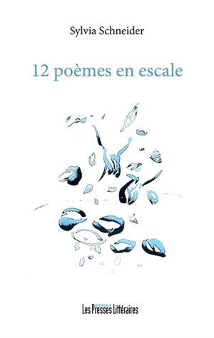 12 poèmes en escale - Sylvia Schneider