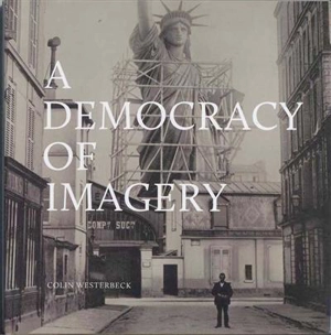 A Democracy of Imagery (Howard Greenberg Library) - Colin Westerbeck