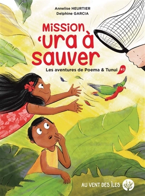 Les aventures de Poema & Tunui. Vol. 3. Mission 'ura à sauver - Annelise Heurtier