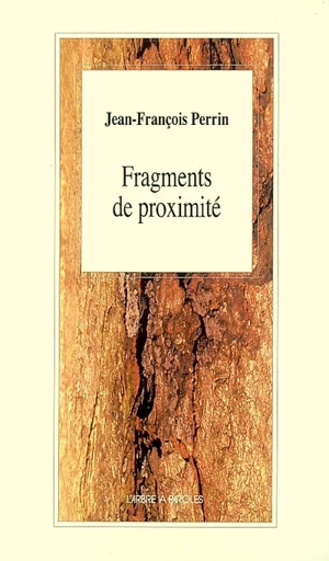 Fragments de proximité - Jean-François Perrin