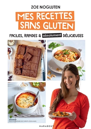 Mes recettes sans gluten : faciles, rapides & absolument délicieuses - Zoé Reich